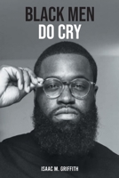 Black Men Do Cry 1637103778 Book Cover