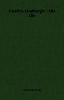 Charles Lindbergh - His Life 116275740X Book Cover