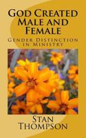 God Created Male and Female: Gender Distinction in Ministry 1519655363 Book Cover