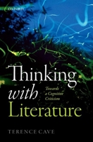 Thinking with Literature: Towards a Cognitive Criticism 0198824645 Book Cover