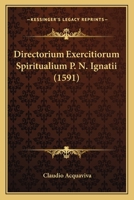 Directorium Exercitiorum Spiritualium P. N. Ignatii (1591) 1120610915 Book Cover