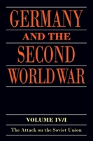 Germany and the Second World War: The Attack on the Soviet Union Vol 4 (Germany & the Second World War) 0198738315 Book Cover