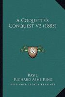 A Coquette's Conquest V2 1164521950 Book Cover