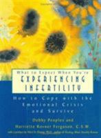 What to Expect When You're Experiencing Infertility: How to Cope with the Emotional Crisis and Survive 0393041042 Book Cover