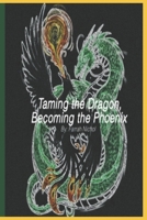 Taming the Dragon, Becoming the Phoenix (Ashes and Thorns) B0FH2NN3W7 Book Cover