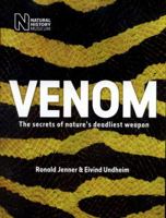 Venom: The secrets of nature's deadliest weapon 0565094033 Book Cover