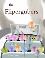 The Flipergubers: Escape from the Closet B09TPNRX6D Book Cover