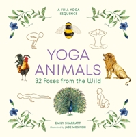 Yoga Animals: 32 Poses from the Wild 1912785498 Book Cover