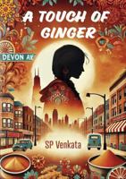 A Touch of Ginger: Little India Trilogy - Part 3 B0F4G5TD5M Book Cover