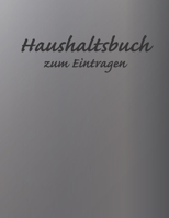 Haushaltsbuch zum Eintragen: �bersichtlicher Haushaltsplaner f�r Paare, WGs & Singles im A4 Fomat zum Eintragen Ausgaben. Geld Sparen durch einfache �bersicht aller Ausgaben. Design Aluminium 2 1671817656 Book Cover