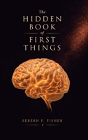 The Hidden Book of First Things B0H7T9QKBH Book Cover