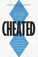 Cheated: The UNC Scandal, the Education of Athletes, and the Future of Big-Time College Sports 1612347282 Book Cover