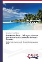 Pretratamiento del Agua de Mar Para Su Desalacion Con Osmosis Inversa 3639559150 Book Cover