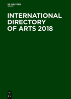 International Directory of Arts 2018 3110516470 Book Cover