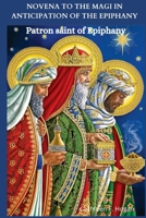 NOVENA TO THE MAGI IN ANTICIPATION OF THE EPIPHANY: Patron saint of Epiphany B0CMHR82H5 Book Cover