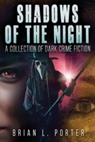 Shadows of the Night: A Collection Of Dark Crime Fiction 4824177669 Book Cover