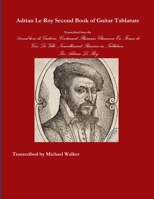 Adrian Le Roy Second Book of Guitar Tablature 1329753372 Book Cover