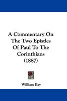 A Commentary On The Two Epistles Of Paul To The Corinthians 1165264382 Book Cover