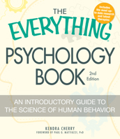 The Everything Psychology Book: Explore the human psyche and understand why we do the things we do 1440506914 Book Cover