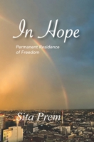 In Hope: Permanent Residence of Freedom (In Joy/ In Peace) B0F6KWM1QZ Book Cover