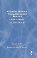 Grounded Theory in Applied Linguistics Research: A Practical Guide 1032819081 Book Cover