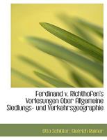 Ferdinand V. Richthofen's Vorlesungen Uber Allgemeine Siedlungs- Und Verkehrsgeographie 1140490079 Book Cover
