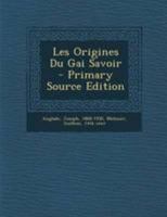 Les Origines Du Gai Savoir 035378382X Book Cover