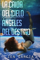 La Ca�da del Cielo: �ngeles del Destino 132901894X Book Cover