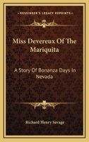 Miss Devereux of the Mariquita: A Story of Bonanza Days in Nevada 0548492387 Book Cover