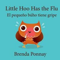 Little Hoo Has the Flu / El Peque�o B�ho Tiene Gripe 1532411413 Book Cover