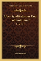 Uber Syndikalismus Und Lohnminimum (1913) 1167471245 Book Cover