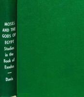 Moses and the Gods of Egypt : Studies in Exodus 0801029570 Book Cover
