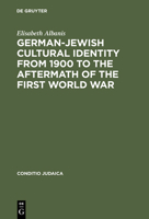 German-Jewish Cultural Identity from 1900 to the Aftermath of the First World War 3484651377 Book Cover