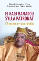 El Hadj Mamadou Sylla patronat: L'homme et son destin (Harmattan Guinée) (French Edition) 2140312775 Book Cover