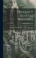 Croquis Y Siluetas Militares: Escenas Contemporáneas De Nuestros Campamentos 102028269X Book Cover