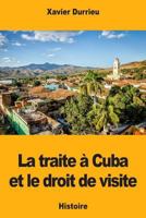 La traite à Cuba et le droit de visite 1725676311 Book Cover