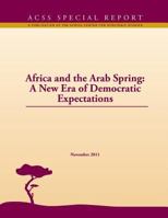 Africa and the Arab Spring: A New Era of Democratic Expectations 1974364526 Book Cover