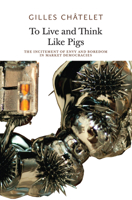 Vivre et penser comme des porcs : De l'incitation à l'envie et à l'ennui dans les démocraties-marchés 0983216967 Book Cover