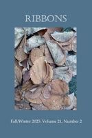 RIBBONS Fall/Winter 2025: Volume 21, Number 2 B0FSF2W1KQ Book Cover