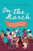 On the March: A Novel of the Women's March on Washington 0990870383 Book Cover