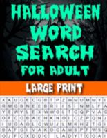 Halloween Word Search For Adult Large Print: Halloween Word Searches, Cryptograms, Alphabet Soups, Dittos, Piece By Piece Puzzles All You Want to ... and Keep Your Brain Young (Halloween Party) 1692288032 Book Cover