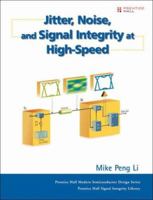 Jitter, Noise, and Signal Integrity at High-Speed (Prentice Hall Modern Semiconductor Design Series' Sub Series: PH Signal Integrity Library) 0132429616 Book Cover