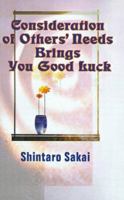 Consideration of Others' Needs Brings You Good Luck 1583480064 Book Cover