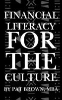 Financial Literacy For The Culture: "Teaching What Wasn't Taught-Credit, Budgeting, Investing, and Legacy for the Culture" 1967737142 Book Cover