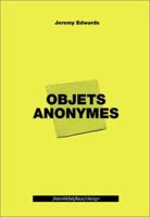 Jeremy Edwards: Objets Anonymes 2858935645 Book Cover