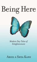 Being Here: Modern Day Tales of Enlightenment 1888043180 Book Cover