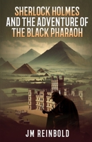 Sherlock Holmes and the Adventure of The Black Pharaoh 1804246298 Book Cover