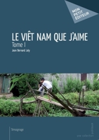 Le Viêt Nam que j'aime (French Edition) 2342036795 Book Cover