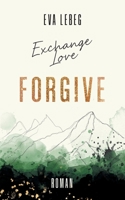 Exchange Love: Forgive (German Edition) 3751996915 Book Cover