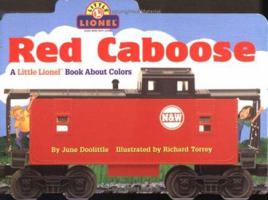 Red Caboose: A Little Lionel Book About Colors (Lionel Trains) 0689828357 Book Cover